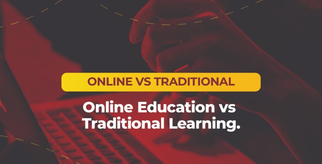 ONLINE LEARNING VS TRADITIONAL LEARNING