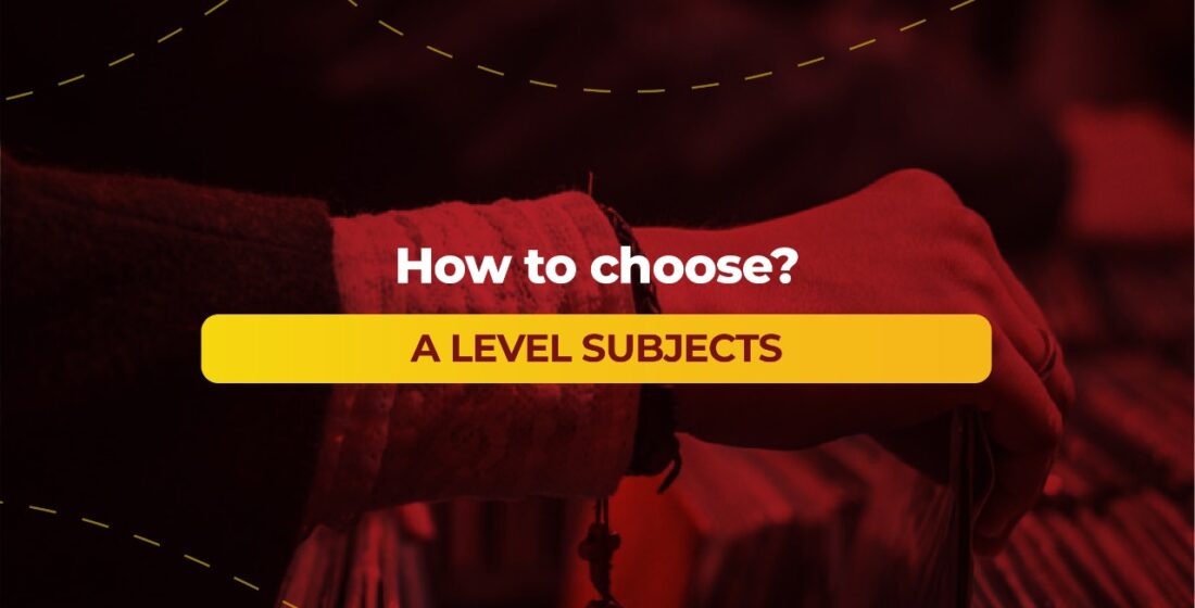 choose A level subjects