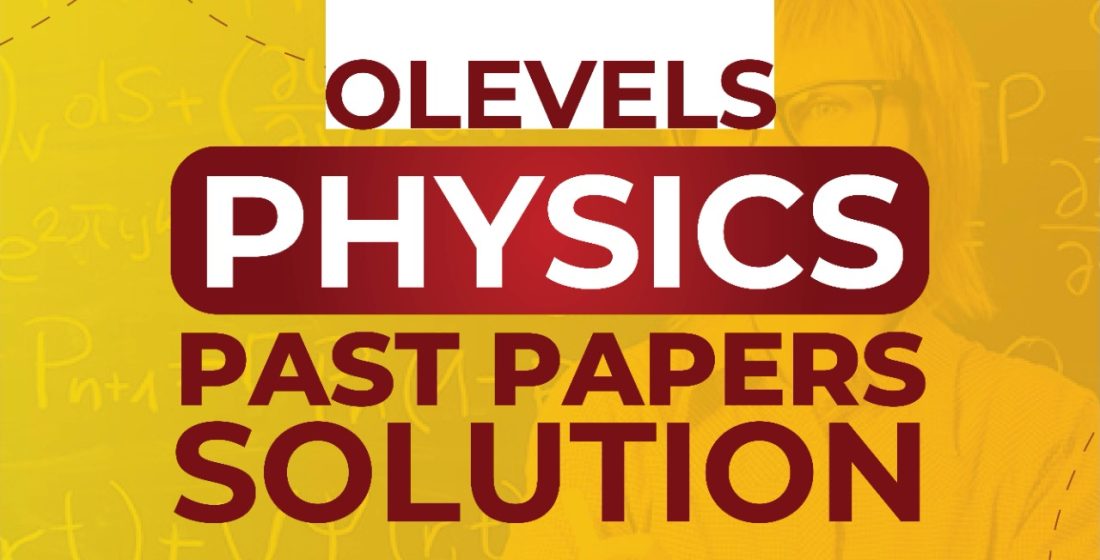 O levels Physics Past Papers Solution