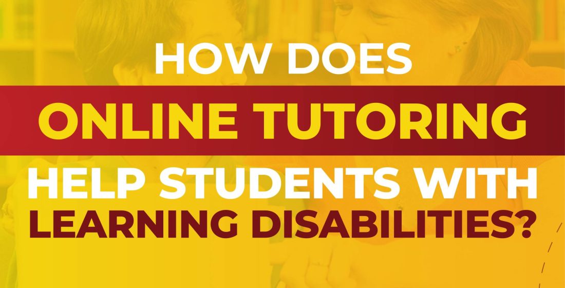 How Does Online Tutoring Help Students With Learning Disabilities?